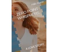 ZERO POINT WHISPHERS: A LOVE STORY