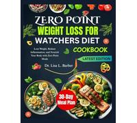 ZERO POINTS WEIGHT LOSS FOR WATCHERS DIET COOKBOOK: A Step-by-Step Guide to Achieving Your Goals with Flavorful, Low-Calorie Zero Points Dishes