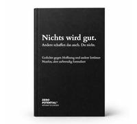 Zero Potential "Nada va a ser bueno" - Poemas contra la esperanza y otros errores | El libro definitivo con humor negro y demotivación | 92 páginas DIN A5 tapa blanda, regalo perfecto de sátira