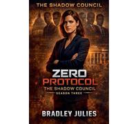 Zero Protocol -The Shadow Council: 3