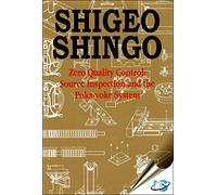 Zero Quality Control. Source Inspection and the Poka-Yoke System By Shigeo Shingo (1986-04-01)