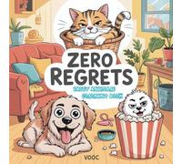 Zero Regrets: Sassy Animal Coloring Book - Funny Pet Coloring Pages for Adults with Hilarious Quotes - Relatable Dog and Cat Humor for Stress Relief and Relaxation