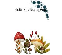 Zero Spores Given: A Funny Mushroom Notebook for Journaling, Writing, and Note-Taking