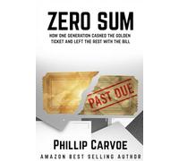 Zero Sum: How One Generation Cashed The Golden Ticket And Left The Rest With The Bill