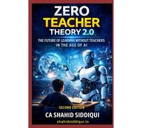 Zero Teacher Theory 2.0: The Future of Learning Without Teachers in the Age of AI (Digital Economics of Artificial Intelligence (Series))