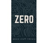 Zero: The Every Person's Field Guide to a World Without Weapons (Peace Stuff Library)