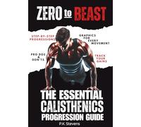 Zero to Beast: The Essential Calisthenics Progression Guide