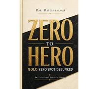 ZERO TO HERO: GOLD ZERO-SPOT DEBUNKED