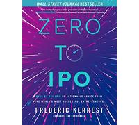Zero to IPO – Más de $1 billón en consejos prácticos de los emprendedores más exitosos
