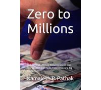 Zero to Millions: How to Build a Million-Dollar Income in One Year Without Tech Skills, Experience, or a Big Investment