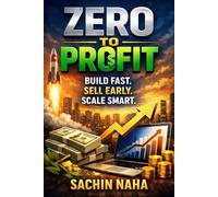 Zero to Profit Build Fast. Sell Early. Scale Smart.