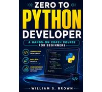Zero to Python Developer: A Hands-On Crash Course for Beginners