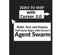 Zero to Ship with Cursor 2.0: Build, Test, and Deploy Full-Stack Apps with Cursor’s Agent Swarm
