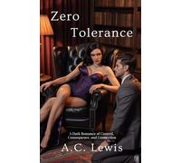 Zero Tolerance: A Dark Romance of Control, Consequence, and Connection