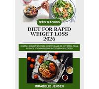 Zero Tracking Diet for Rapid Weight Loss 2026: Simple, Budget-Friendly Recipes and 30-Day Meal Plan to Drop Pounds Without Counting Calories