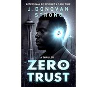 Zero Trust: A Thriller (Rai Means Trust)