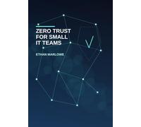 Zero Trust for Small IT Teams