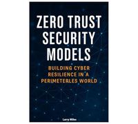 Zero Trust Security Models: Preparing Software Engineers for the Next Era of Computing with Hybrid, Scalable, and Quantum-Aware Solutions