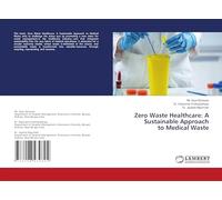 Zero Waste Healthcare: A Sustainable Approach to Medical Waste
