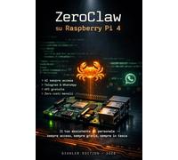 ZeroClaw su Raspberry Pi 4: Installa il tuo assistente AI personale in un pomeriggio - gratis, sempre acceso, sempre tuo