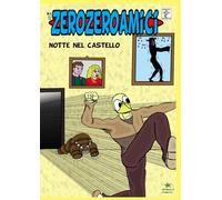 ZeroZeroAmici n.1: Notte nel castello
