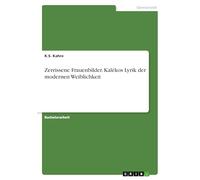 Zerrissene Frauenbilder. Kalékos Lyrik der modernen Weiblichkeit