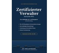 Zertifizierter Verwalter nach § 26a WEG: Das vollständige Lehr- und Übungsbuch für die IHK-Prüfung