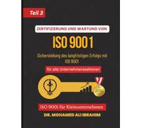 ZERTIFIZIERUNG UND WARTUNG VON ISO 9001 Sicherstellung des langfristigen Erfolgs mit ISO 9001 für alle Unternehmenssektoren: ISO 9001 für ... SMALL ENTERPRISES BOOKS FOR ALL BUSINESSES)