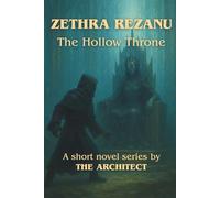 Zethra Rezanu: The Hollow Throne (The Zethra Rezanu Saga)