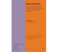 Zeus and Hera: Archetypal Image of Father, Husband, and Wife (Archetypal Images in Greek Religion, Volume 5) (Bollingen Series)
