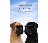 Zeus e Zoe nati in un mondo senza suoni e senza luce