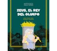 Zeus, el rey del Olimpo: Las mejores historias de la mitología griega y romana, convertidas en preciosos cuentos para niños. (MITOLOGIA PARA NIÑOS)