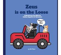 Zeus is on the Loose: A Mischievous Pup With An Endless Appetite For Adventures
