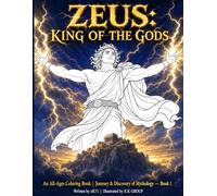 Zeus: King of the Gods: An All-Ages Coloring Book (The Journey & Discovery of Mythology)