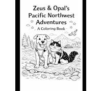 Zeus & Opal's Pacific Northwest Adventures