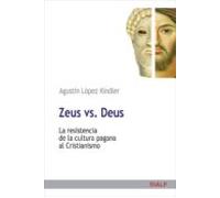 Zeus Vs Deus: La Resistencia De La Cultura Pagana Al Cristianismo
