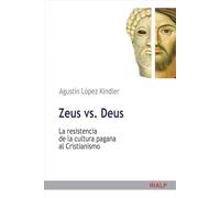 Zeus vs. Deus: La resistencia de la cultura pagana al Cristianismo (Cuestiones Fundamentales)
