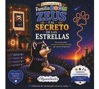 ZEUS Y EL SECRETO DE LAS ESTRELLAS: Un cuento para niños sobre por qué algunas huellas duran para siempre (Colección Familia Boom)