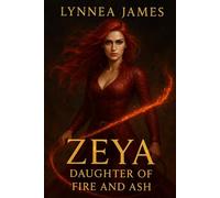 Zeya: Daughter of Fire and Ash (The Hybrid Daughters)