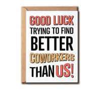 ZGLDesigns Divertida tarjeta de felicitación con texto en inglés "Good Luck Trying To Find Better Coworkers Than Us" - Humorística despedida - Divertida tarjeta de despedida para compañeros de trabajo