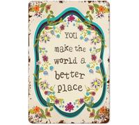 ZGPOSQKZSC Inspirational Gift Idea You Make The World A Better Place Vintage Tin Sign Metal Wall-Art for Friend Teacher Coworker 8 X 12 in