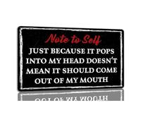 ZGPOSQKZSC Note To Self Just Because It Pops Into My Head Doesnt Mean It Should Come Out Of Mouth Metal Tin Sign Funny Office Wall Decor Vintage Quote 8 X 12 inch