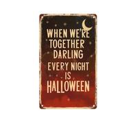 ZGPOSQKZSC When We're Together Darling Every Night Is Halloween Metal Tin Sign Vintage Retro Funny Wall Decor for Home Bar Man Cave 8 X 12 inch