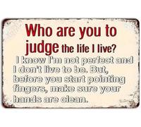 ZGPOSQKZSC Why Do You Have The Right To Judge My Life Funny Metal Sign Vintage Bedroom Wall Hanging 8 X 12 in