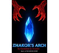 Zhakor's Arch: THE MOUSE STORY book 1