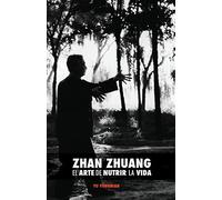 Zhan Zhuang: El Arte de Nutrir la Vida: El Poder de la Quietud