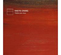 Zhang, Hao-Fu : Théâtre pour deux