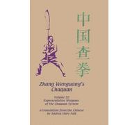 Zhang Wenguang’s Chaquan: Volume III: Representative Weapons of the Chaquan System