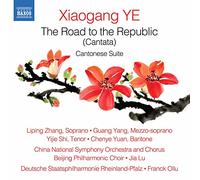 Ye Xiaogang – El camino hacia la República / Suite cantonesa – CD – NAXOS