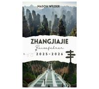 ZHANGJIAJIE Reiseführer 2025-2026